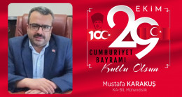 Mustafa Karakuş’un Cumhuriyet Bayramı Mesajı