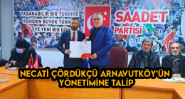 Necati Çördükçü Arnavutköy’ün Yönetimine Talip