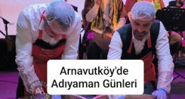 Arnavutköy’de Adıyaman Günleri Coşkusu