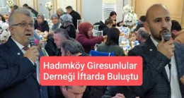 Hadımköy Giresunlular Derneği İftarda Buluştu