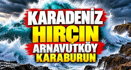 Karadeniz Hırçın – Arnavutköy Karaburun