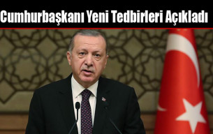 Cumhurbaşkanı Yeni Tedbirleri Açıkladı