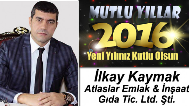 Atlaslar Emlak & İnşaat Yönetim Kurulu Başkanı İlkay Kaymak’ın Yeni Yıl Mesajı