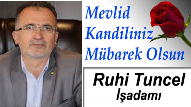 İşadamı Ruhi Tuncel’in Mevlid Kandili Mesajı