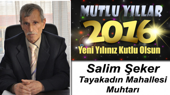 Tayakadın Muhtarı Salim Şeker’in Yeni Yıl Mesajı