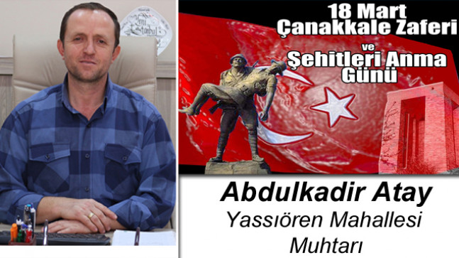 Abdulkadir Atay’ın 18 Mart Çanakkale Zaferi ve Şehitleri Anma Günü Mesajı