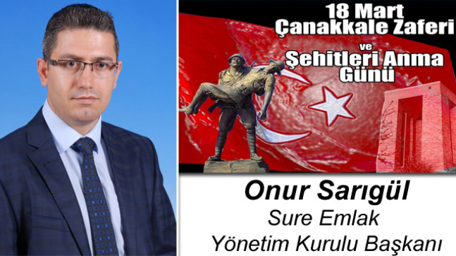 Onur Sarıgül’ün 18 Mart Çanakkale Zaferi ve Şehitleri Anma Günü Mesajı