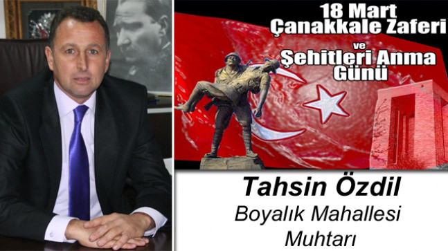 Tahsin Özdil’in 18 Mart Çanakkale Zaferi ve Şehitleri Anma Günü Mesajı