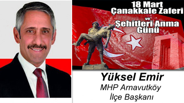 Yüksel Emir’in 18 Mart Çanakkale Zaferi ve Şehitleri Anma Günü Mesajı