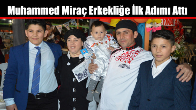 Muhammed Miraç Erkekliğe İlk Adımı Attı