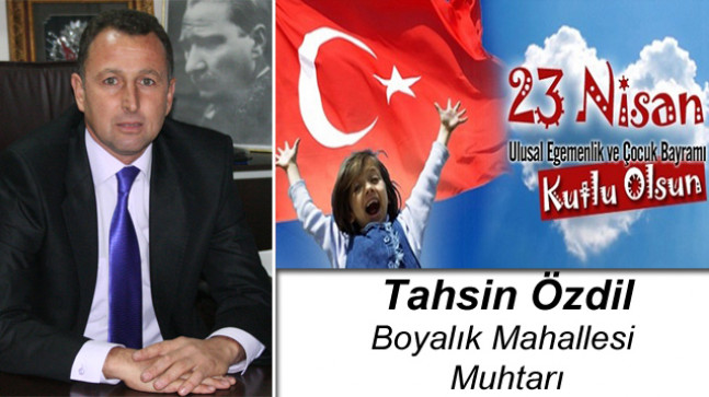 Tahsin Özdil’in 23 Nisan Ulusal Egemenlik ve Çocuk Bayramı Mesajı