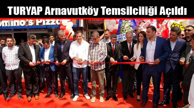 TURYAP Arnavutköy Temsilciliği Açıldı