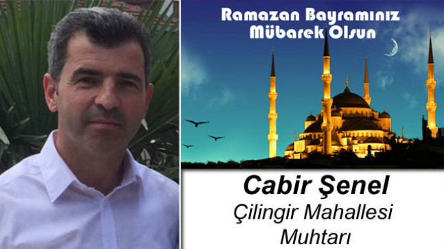 Cabir Şenel’in Ramazan Bayramı Mesajı