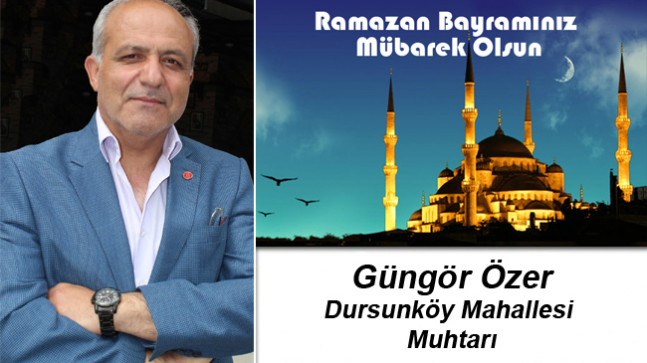 Güngör Özer’in Ramazan Bayramı Mesajı