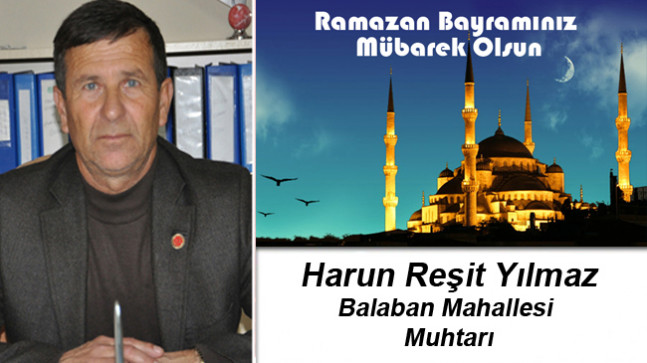 Harun Reşit Yılmaz’ın Ramazan Bayramı Mesajı