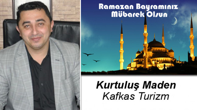 Kurtuluş Maden’in Ramazan Bayramı Mesajı