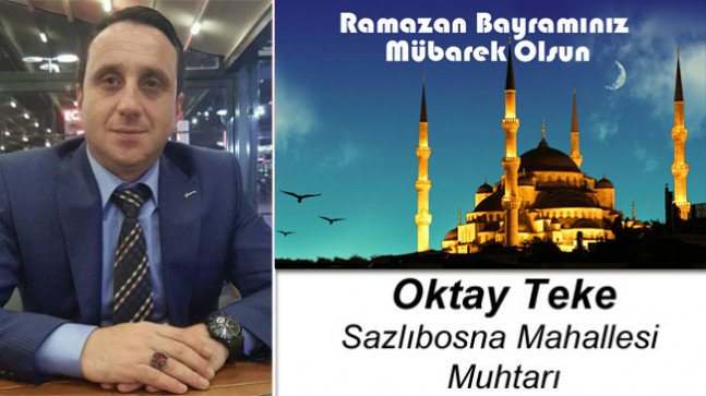 Oktay Teke’nin Ramazan Bayramı Mesajı