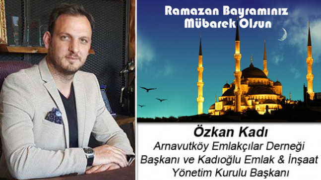 Özkan Kadı’nın Ramazan Bayramı Mesajı