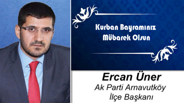 Ercan Üner’in Kurban Bayramı Mesajı