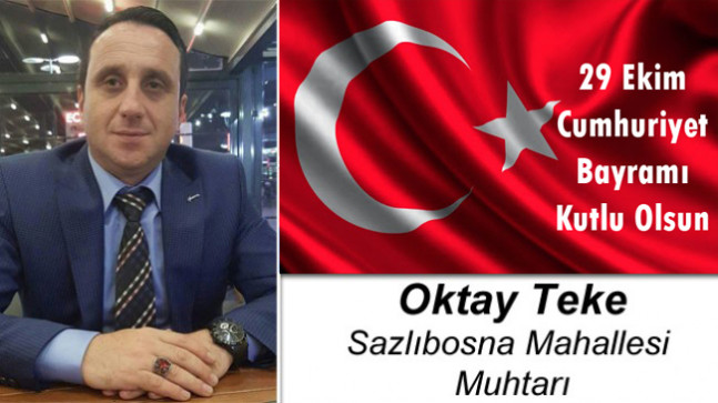 Oktay Teke’nin Cumhuriyet Bayramı Mesajı