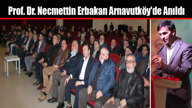 Prof. Dr. Necmettin Erbakan Arnavutköy’de Anıldı