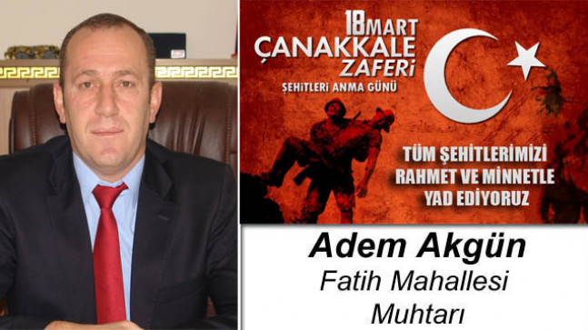 Adem Akgün’ün Çanakkale Zaferi ve Şehitleri Anma Günü Mesajı