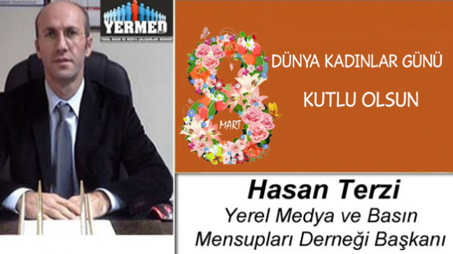 Hasan Terzi’nin 8 Mart Dünya Kadınlar Günü Mesajı