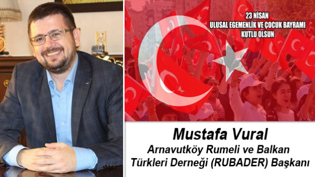 Mustafa Vural’ın 23 Nisan Ulusal Egemenlik ve Çocuk Bayramı Mesajı