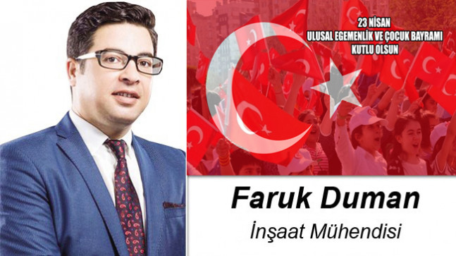 Faruk Duman’ın 23 Nisan Ulusal Egemenlik ve Çocuk Bayramı Mesajı