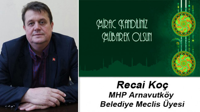 Recai Koç’un Miraç Kandili Mesajı