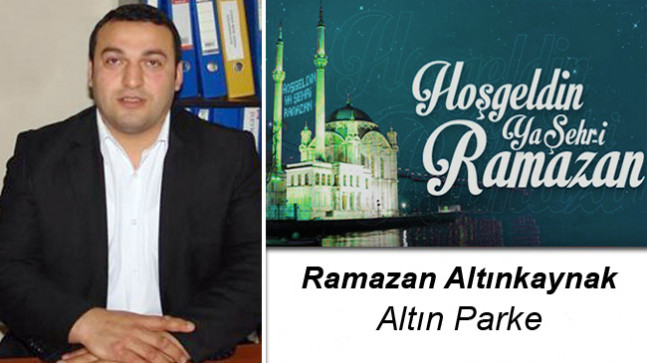 Ramazan Altınkaynak’ın Ramazan Ayı Mesajı