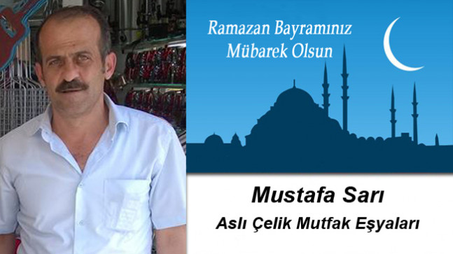 Mustafa Sarı’nın Ramazan Bayramı Mesajı