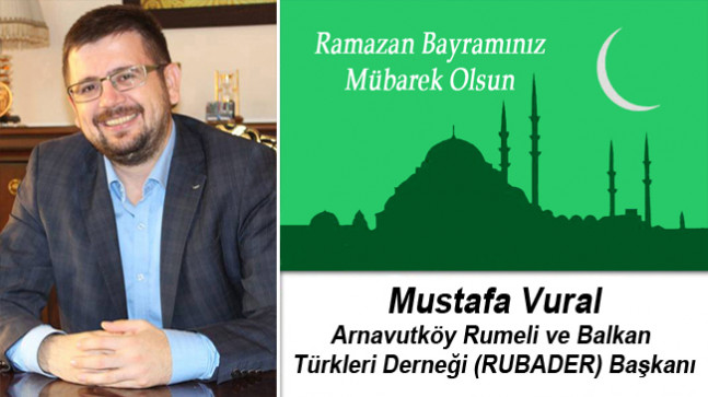 Mustafa Vural’ın Ramazan Bayramı Mesajı