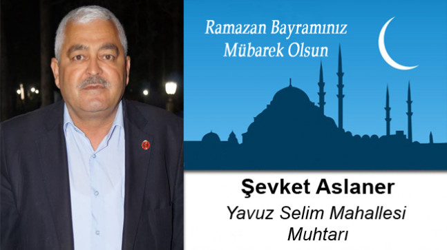 Şevket Aslaner’in Ramazan Bayramı Mesajı