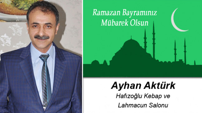 Ayhan Aktürk’ün Ramazan Bayramı Mesajı