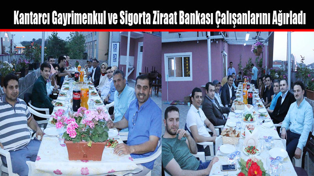 Kantarcı Gayrimenkul ve Sigorta Ziraat Bankası Çalışanlarını Ağırladı