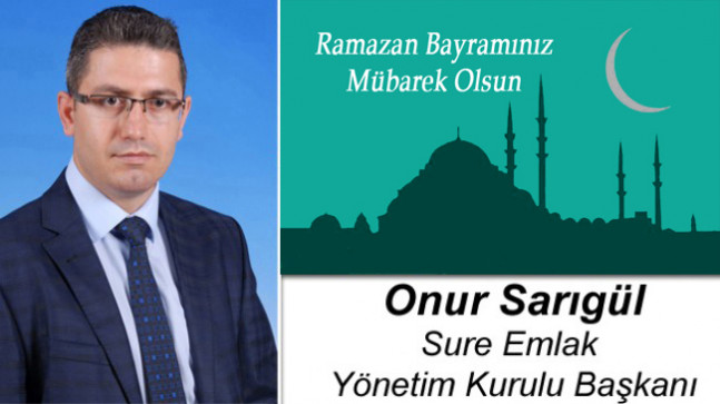 Onur Sarıgül’ün Ramazan Bayramı Mesajı