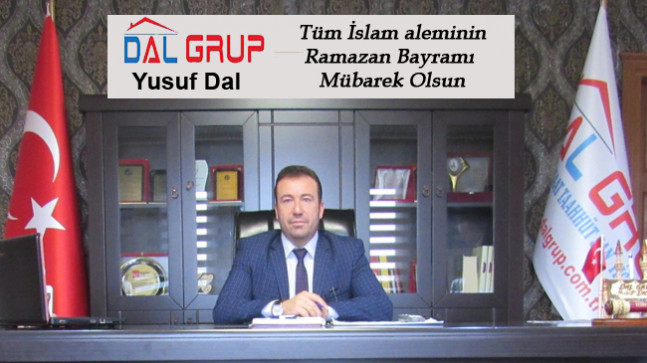 Yusuf Dal’ın Ramazan Bayramı Mesajı