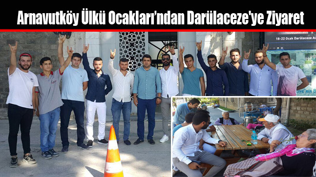 Arnavutköy Ülkü Ocakları’ndan Darülaceze’ye Ziyaret