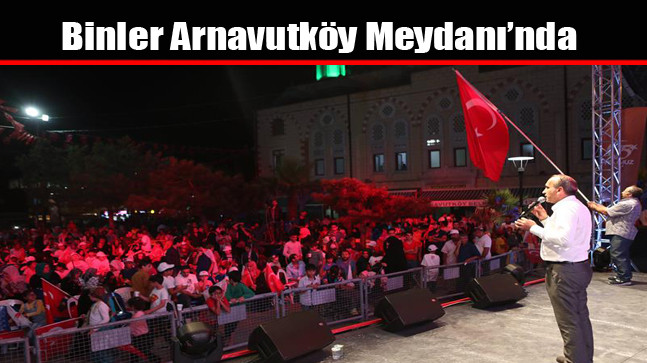 Binler Arnavutköy Meydanı’nda