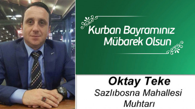 Oktay Teke’nin Kurban Bayramı Mesajı