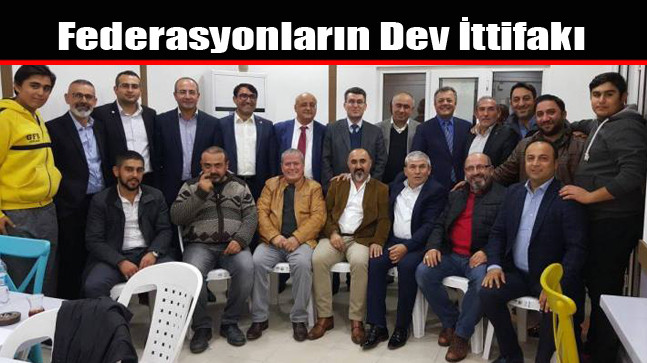 Federasyonların Dev İttifakı