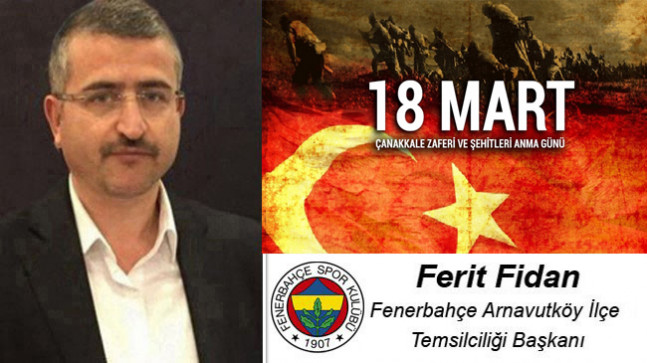 Ferit Fidan’ın Çanakkale Zaferi ve Şehitleri Anma Günü Mesajı