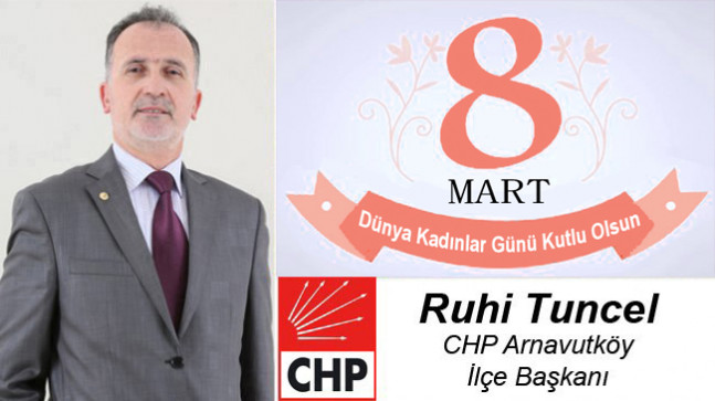 Ruhi Tuncel’in 8 Mart Dünya Kadınlar Günü Mesajı