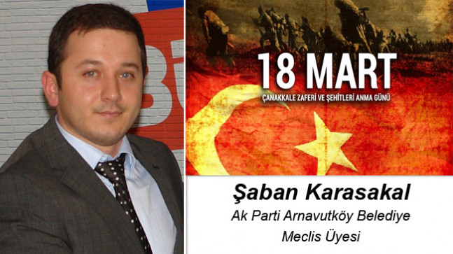 Şaban Karasakal’ın Çanakkale Zaferi ve Şehitleri Anma Günü Mesajı