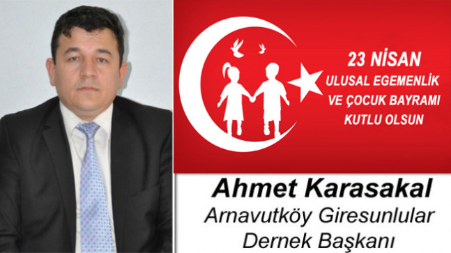 Ahmet Karasakal’ın 23 Nisan Ulusal Egemenlik ve Çocuk Bayramı Mesajı