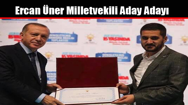 Ercan Üner Milletvekili Aday Adayı