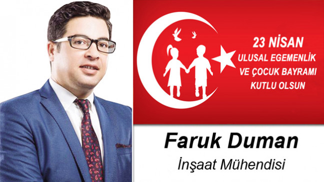 Faruk Duman’ın 23 Nisan Ulusal Egemenlik ve Çocuk Bayramı Mesajı