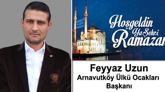 Feyyaz Uzun’un Ramazan Ayı Mesajı