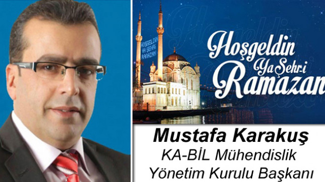 Mustafa Karakuş’un Ramazan Ayı Mesajı